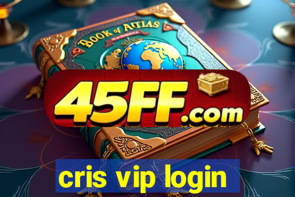 cris vip login